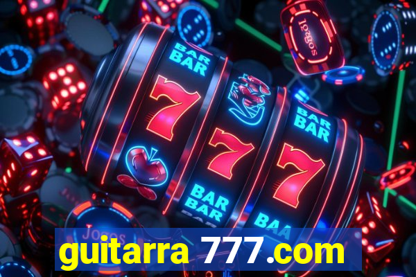 guitarra 777.com